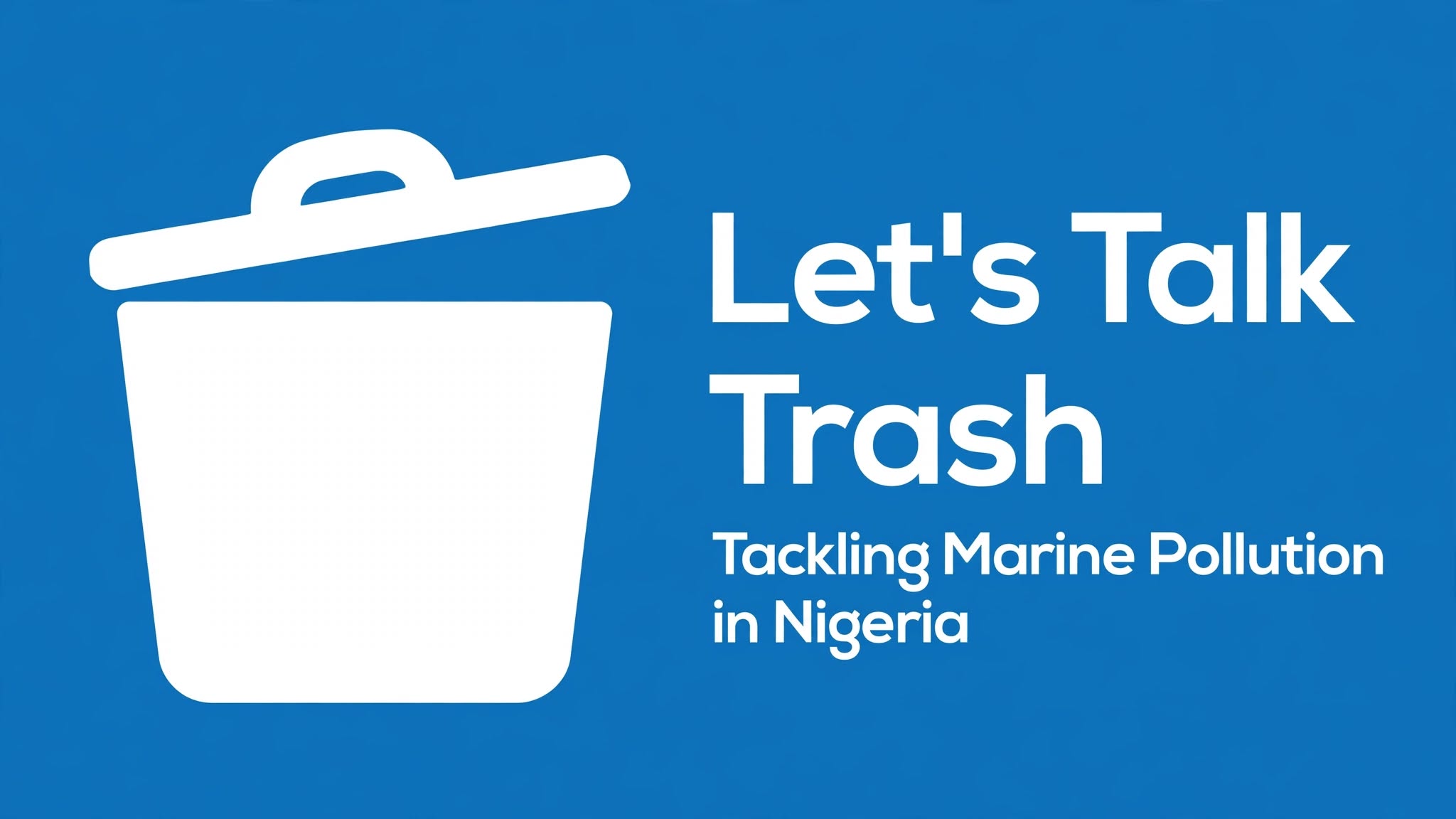 Let's Talk Trash Tackling Marine Pollution in Nigeria